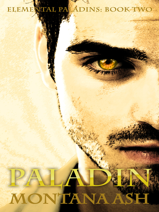 Title details for Paladin (Book Two of the Elemental Paladins series) by Montana Ash - Available